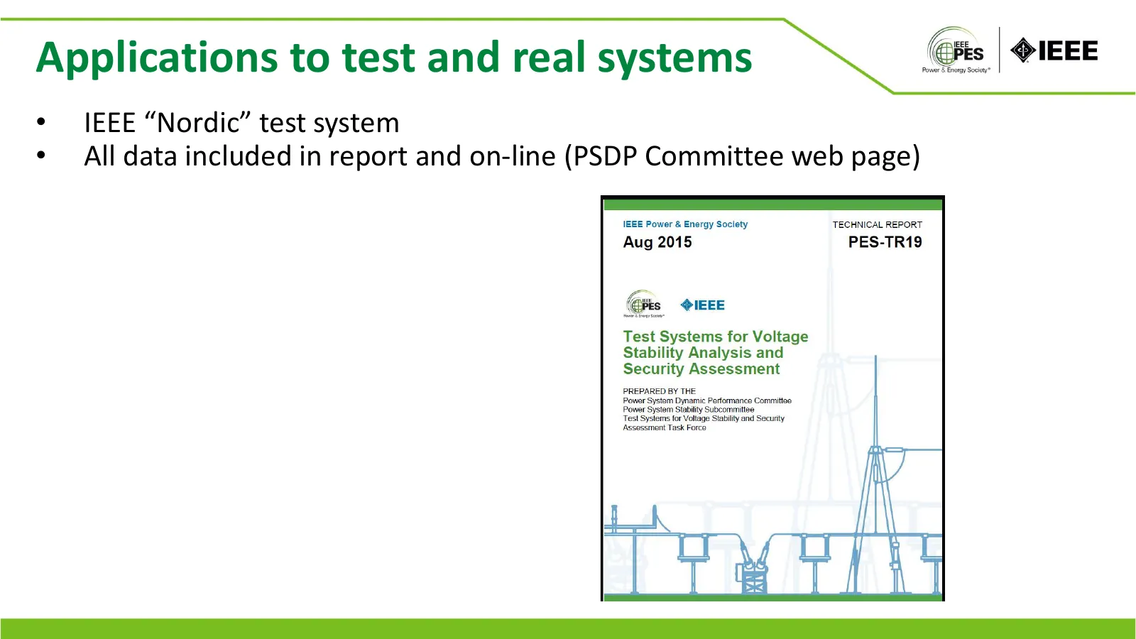 Applications to test and real systems